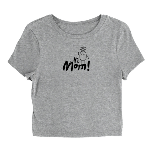 Hi Mom! T-Shirt