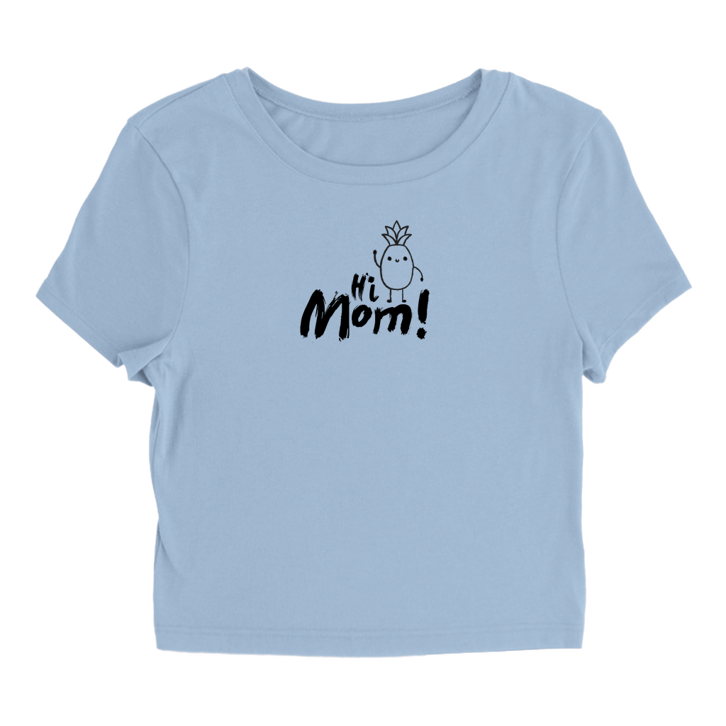 Hi Mom! T-Shirt